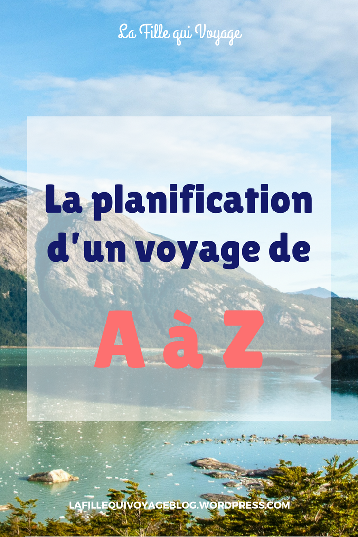 La planification d’un voyage – de A à Z – La Fille qui Voyage